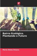 Bairro Ecológico. Plantando o Futuro af María Elena Orozco