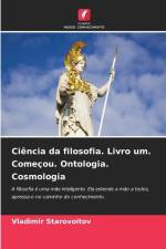 Ciência da filosofia. Livro um. Começou. Ontologia. Cosmologia af Vladimir Starovoitov
