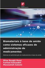 Biomateriais à base de amido como sistemas eficazes de administração de medicamentos af Mina Rezghi Rami