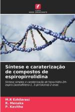 Síntese e caraterização de compostos de espiropirrolidina af M. R Ezhilarasi