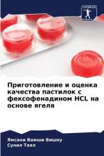 Prigotowlenie i ocenka kachestwa pastilok s fexofenadinom HCL na osnowe qgelq af Yamsani Vamshi Vishnu