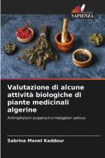 Valutazione di alcune attività biologiche di piante medicinali algerine af Sabrina Manel Kaddour