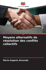 Moyens alternatifs de résolution des conflits collectifs af Maria Eugenia Alvarado