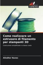 Come realizzare un estrusore di filamento per stampanti 3D af Alledher Nunes