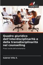 Quadro giuridico dell'interdisciplinarità e della transdisciplinarità nel counselling af Gabriel Villa E.