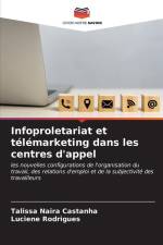 Infoproletariat et télémarketing dans les centres d'appel af Talissa Naira Castanha