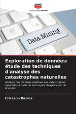 Exploration de données: étude des techniques d'analyse des catastrophes naturelles af Ericsson Barros