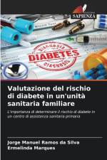 Valutazione del rischio di diabete in un'unità sanitaria familiare af Jorge Manuel Ramos Da Silva