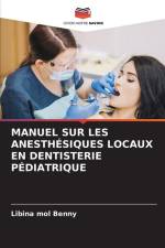MANUEL SUR LES ANESTHÉSIQUES LOCAUX EN DENTISTERIE PÉDIATRIQUE af Libina Mol Benny