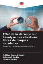 Effet de la découpe sur l'analyse des vibrations libres de plaques circulaires af P. Shiva Prasad Reddy