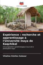 Expérience : recherche et apprentissage à l'Université maya de Kaqchikel af Vitalino Similox Salazar