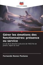 Gérer les émotions des fonctionnaires: présence ou service af Fernando Nunes Pestana