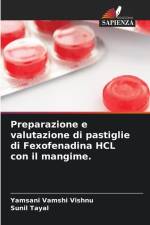 Preparazione e valutazione di pastiglie di Fexofenadina HCL con il mangime. af Yamsani Vamshi Vishnu