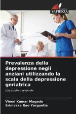 Prevalenza della depressione negli anziani utilizzando la scala della depressione geriatrica af Vinod Kumar Mugada
