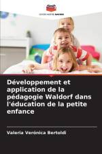 Développement et application de la pédagogie Waldorf dans l'éducation de la petite enfance af Valeria Verónica Bertoldi