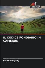 IL CODICE FONDIARIO IN CAMERUN af Blaise Feugang