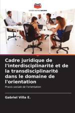 Cadre juridique de l'interdisciplinarité et de la transdisciplinarité dans le domaine de l'orientation af Gabriel Villa E.