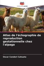 Atlas de l'échographie de reproduction gestationnelle chez l'alpaga af Oscar Condori Cahuata