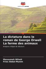 La dictature dans le roman de George Orwell La ferme des animaux af Masoumeh Witwit