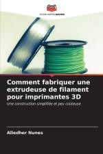 Comment fabriquer une extrudeuse de filament pour imprimantes 3D af Alledher Nunes