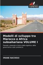 Modelli di sviluppo tra Marocco e Africa subsahariana VOLUME I af Imane Nachoui
