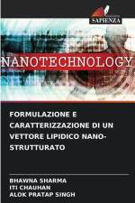 FORMULAZIONE E CARATTERIZZAZIONE DI UN VETTORE LIPIDICO NANO-STRUTTURATO af Bhawna Sharma