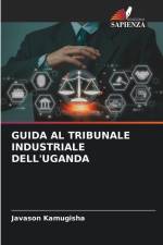 GUIDA AL TRIBUNALE INDUSTRIALE DELL'UGANDA af Javason Kamugisha