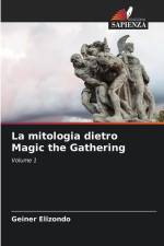 La mitologia dietro Magic the Gathering af Geiner Elizondo