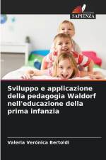 Sviluppo e applicazione della pedagogia Waldorf nell'educazione della prima infanzia af Valeria Verónica Bertoldi