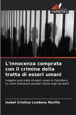 L'innocenza comprata con il crimine della tratta di esseri umani af Isabel Cristina Londoño Murillo