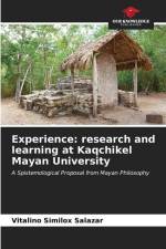 Experience: research and learning at Kaqchikel Mayan University af Vitalino Similox Salazar