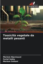 Tossicità vegetale da metalli pesanti af Meriem Djarmouni