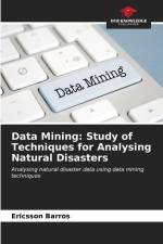 Data Mining: Study of Techniques for Analysing Natural Disasters af Ericsson Barros