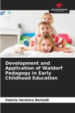 Development and Application of Waldorf Pedagogy in Early Childhood Education af Valeria Verónica Bertoldi