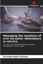 Managing the emotions of civil servants: Attendance or service af Fernando Nunes Pestana