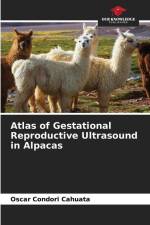 Atlas of Gestational Reproductive Ultrasound in Alpacas af Oscar Condori Cahuata