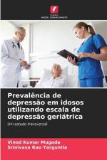 Prevalência de depressão em idosos utilizando escala de depressão geriátrica af Vinod Kumar Mugada
