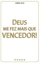 Deus Me Fez Mais Que Vencedor! af Gabriel Silva