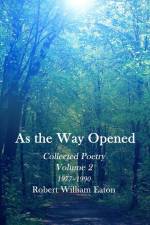 As the Way Opened af Robert William Eaton