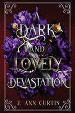 A Dark and Lovely Devastation af J Ann Curtis