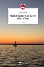 Meine Rundreise durch das Leben. Life is a Story - story.one af Julia Brahm