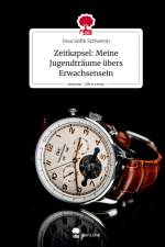 Zeitkapsel: Meine Jugendträume übers Erwachsensein. Life is a Story - story.one af Insa Sofie Schwerin