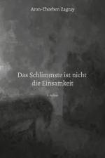 Das Schlimmste ist nicht die Einsamkeit af Aron-Thorben Zagray
