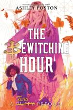The Bewitching Hour (a Tara Prequel) af Ashley Poston