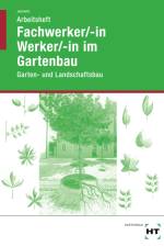 Fachwerker/in - Werker/in im Gartenbau. Arbeitsheft. Schülerausgabe af Karin Janowitz
