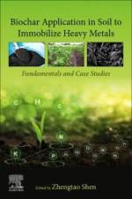 Biochar Application in Soil to Immobilize Heavy Metals af Zhengtao Shen