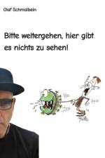Bitte weitergehen, hier gibt es nichts zu sehen! af Olaf Schmalbein