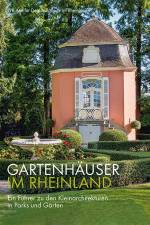 Gartenhäuser im Rheinland af Petra Engelen