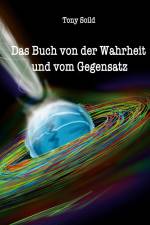 Das Buch von der Wahrheit und vom Gegensatz af Tony Soild