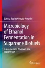 Microbiology of Ethanol Fermentation in Sugarcane Biofuels af Sandra Regina Ceccato-Antonini